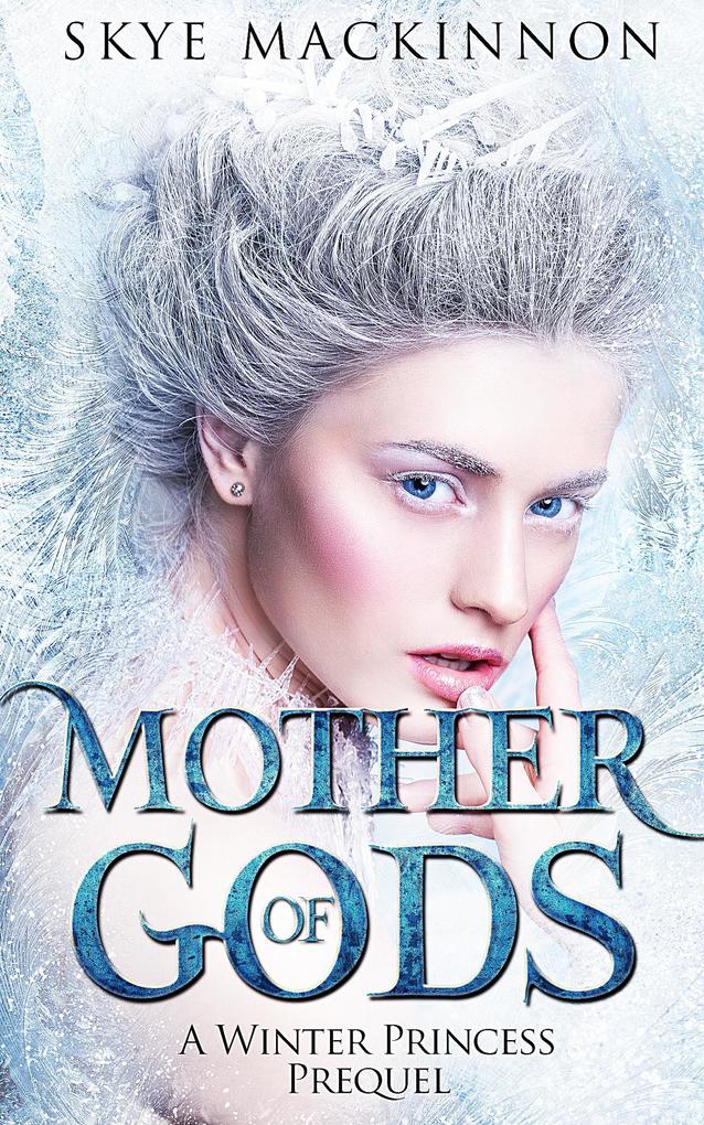 Mother of Gods (Daughter of Winter #0)