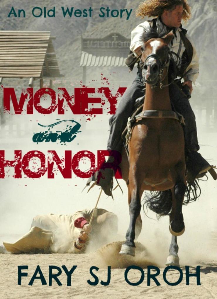 Money and Honor: An Old West Story