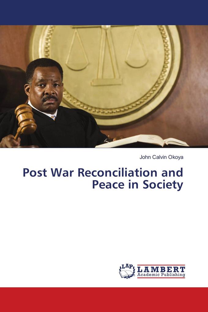 Post War Reconciliation and Peace in Society