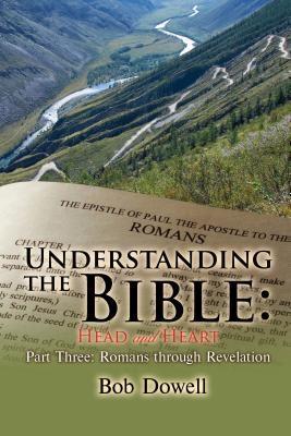 Understanding the Bible: Head and Heart Part Three