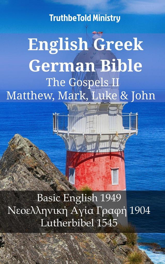 English Greek German Bible - The Gospels II - Matthew Mark Luke & John