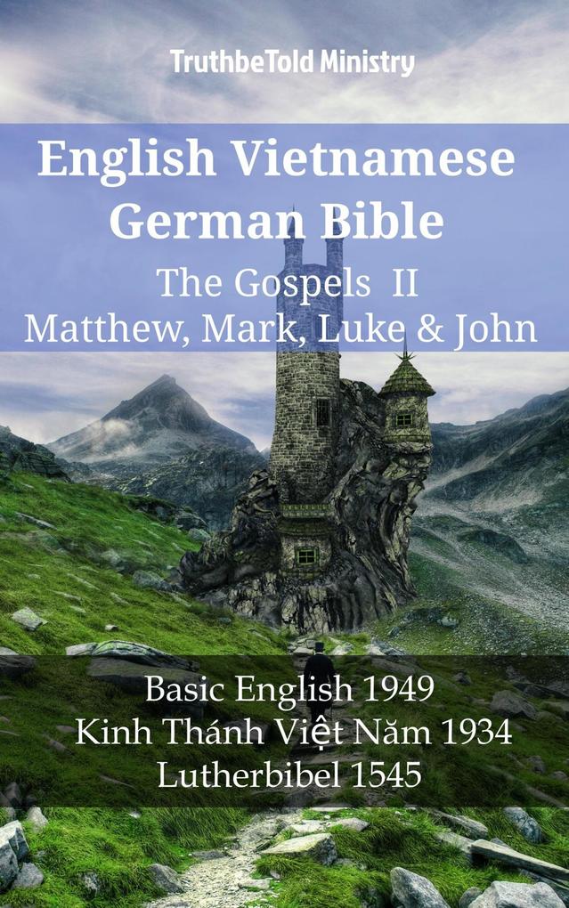 English Vietnamese German Bible - The Gospels II - Matthew Mark Luke & John