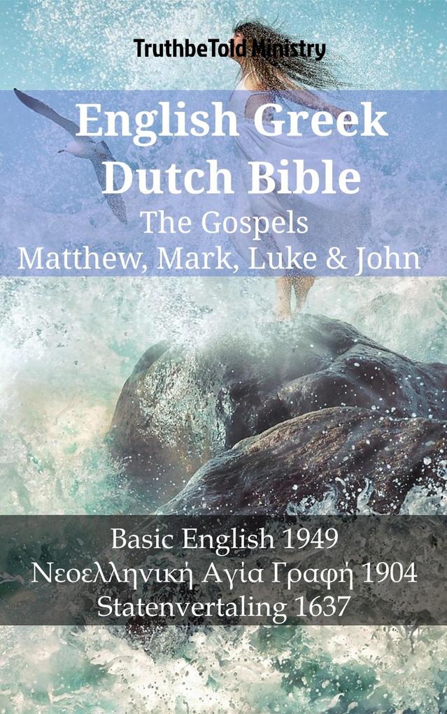 English Greek Dutch Bible - The Gospels - Matthew Mark Luke & John