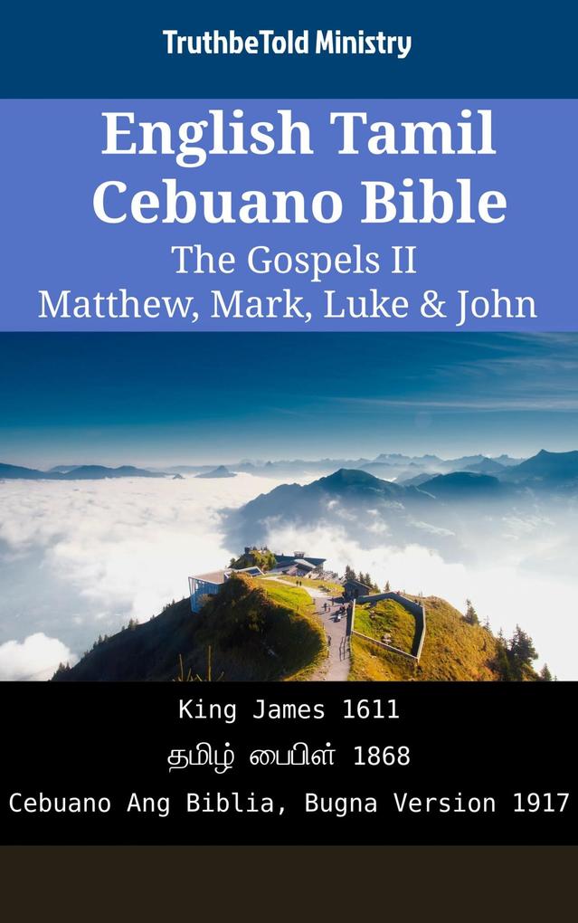 English Tamil Cebuano Bible - The Gospels II - Matthew Mark Luke & John