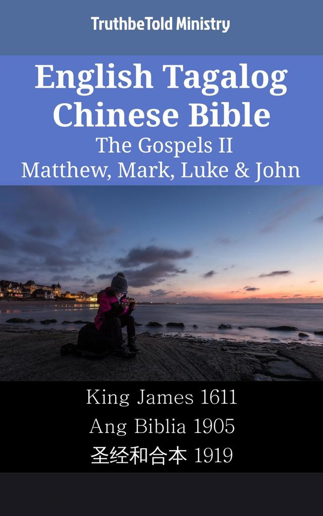 English Tagalog Chinese Bible - The Gospels II - Matthew Mark Luke & John