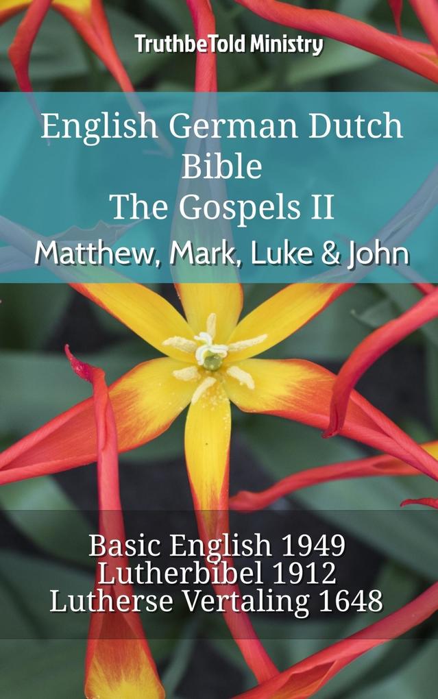 English German Dutch Bible - The Gospels II - Matthew Mark Luke & John