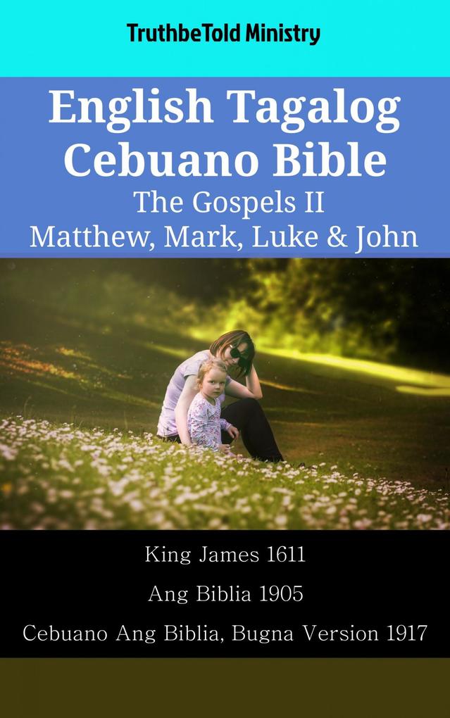 English Tagalog Cebuano Bible - The Gospels II - Matthew Mark Luke & John