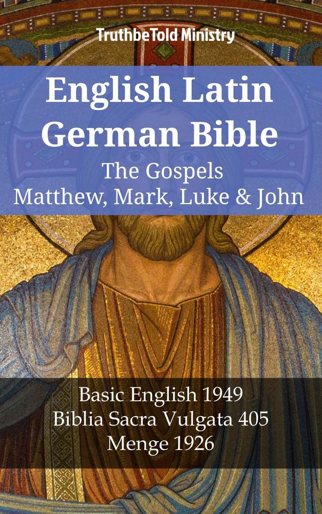 English Latin German Bible - The Gospels - Matthew Mark Luke & John