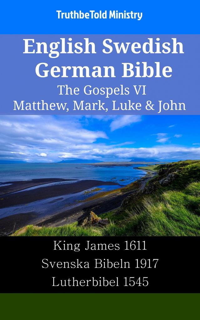 English Swedish German Bible - The Gospels VI - Matthew Mark Luke & John