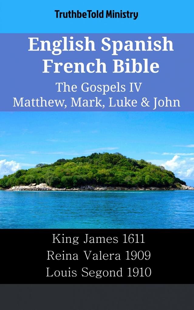 English Spanish French Bible - The Gospels IV - Matthew Mark Luke & John