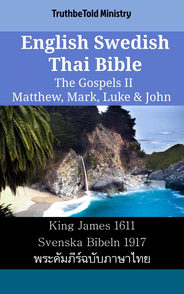 English Swedish Thai Bible - The Gospels II - Matthew Mark Luke & John