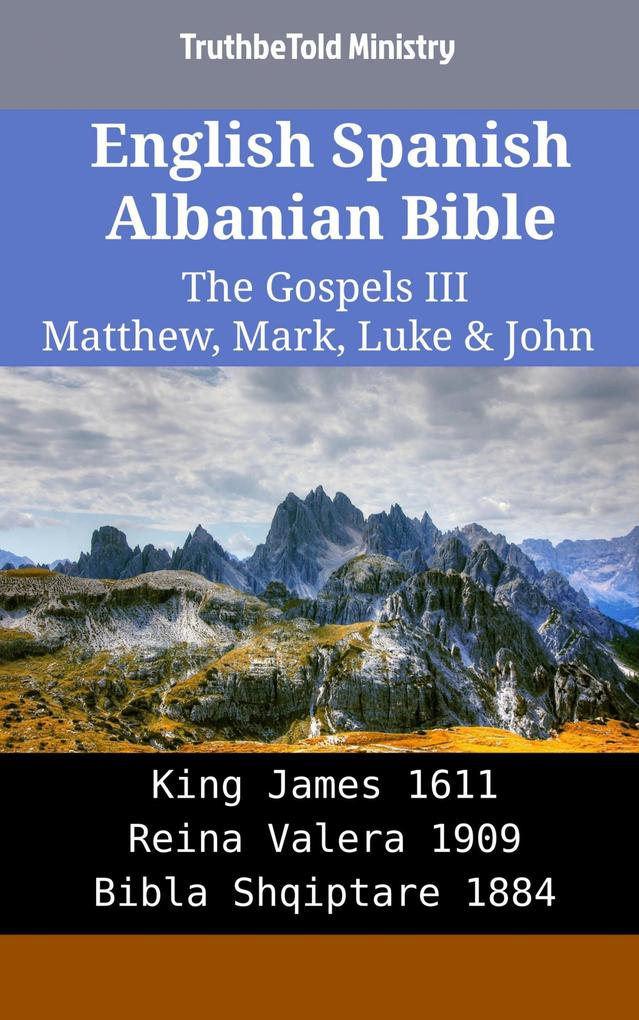 English Spanish Albanian Bible - The Gospels III - Matthew Mark Luke & John