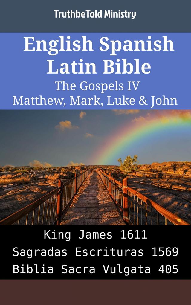 English Spanish Latin Bible - The Gospels IV - Matthew Mark Luke & John