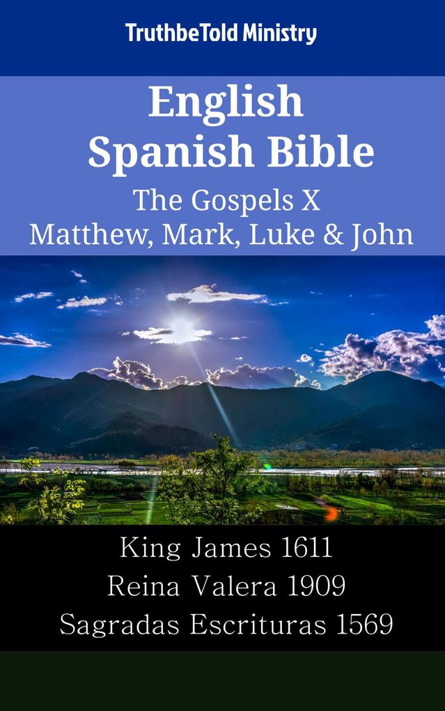 English Spanish Bible - The Gospels X - Matthew Mark Luke & John
