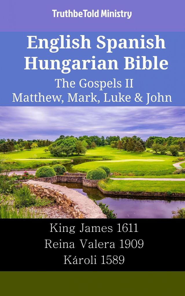 English Spanish Hungarian Bible - The Gospels II - Matthew Mark Luke & John