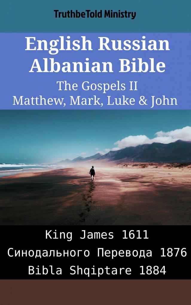 English Russian Albanian Bible - The Gospels II - Matthew Mark Luke & John