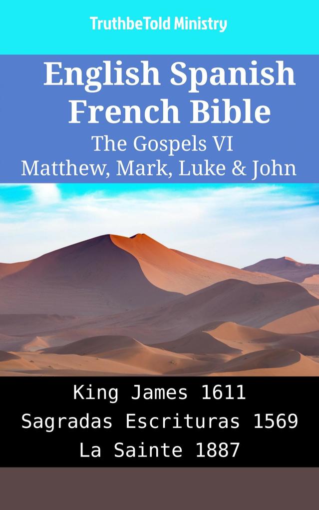 English Spanish French Bible - The Gospels VI - Matthew Mark Luke & John