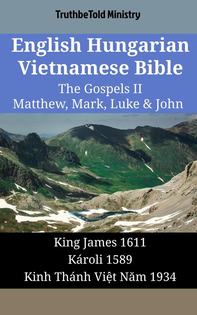 English Hungarian Vietnamese Bible - The Gospels II - Matthew Mark Luke & John
