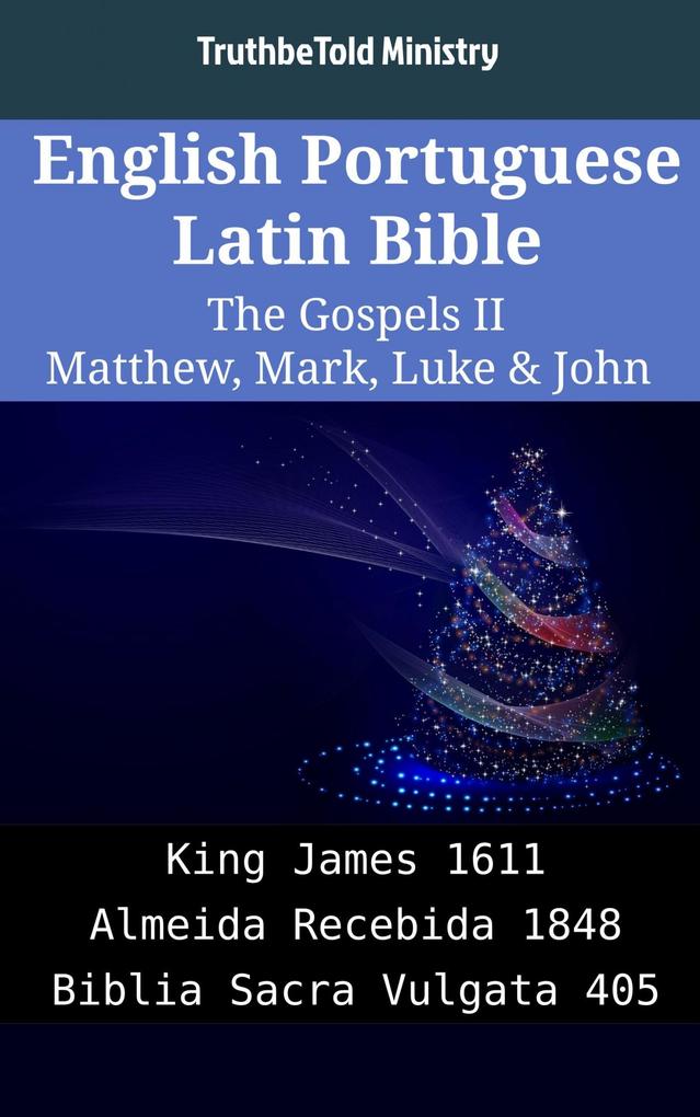 English Portuguese Latin Bible - The Gospels II - Matthew Mark Luke & John