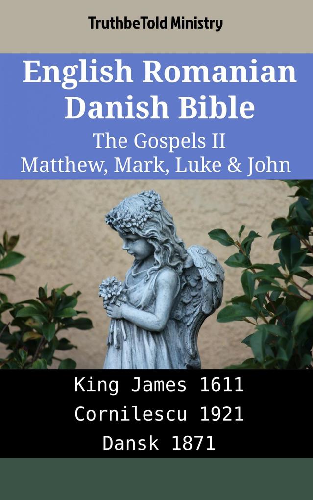 English Romanian Danish Bible - The Gospels II - Matthew Mark Luke & John