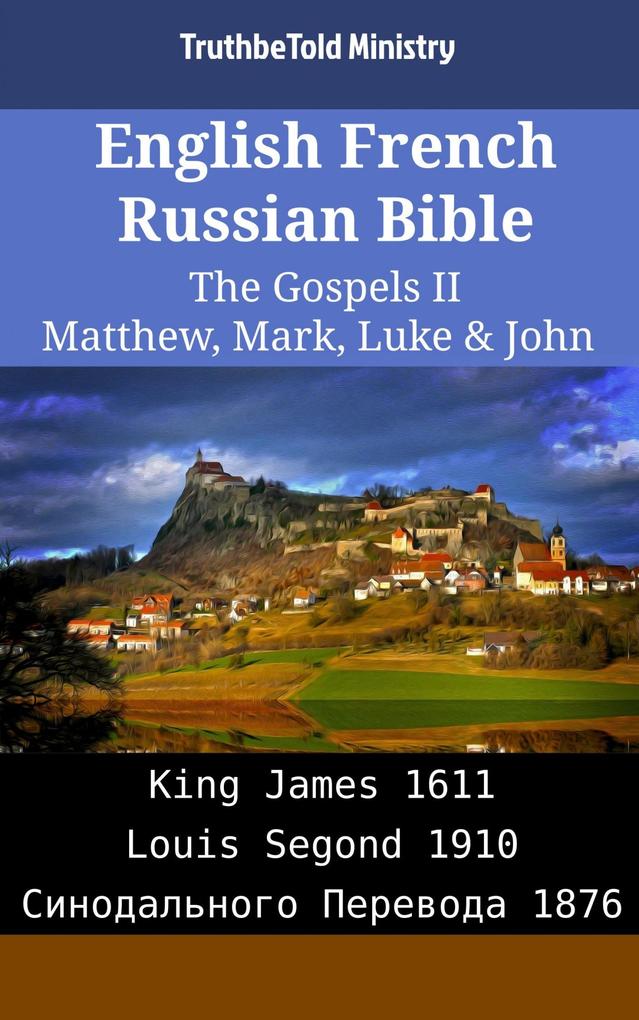 English French Russian Bible - The Gospels II - Matthew Mark Luke & John