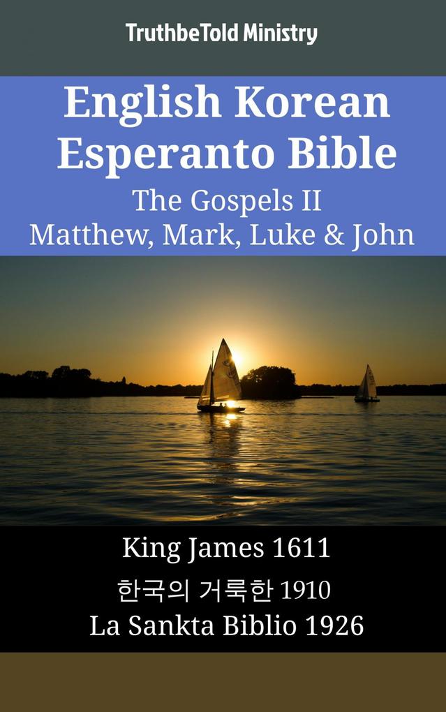 English Korean Esperanto Bible - The Gospels II - Matthew Mark Luke & John