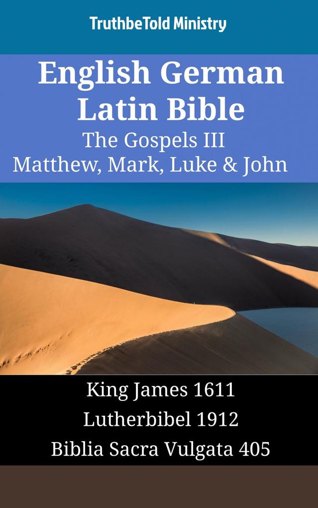English German Latin Bible - The Gospels III - Matthew Mark Luke & John