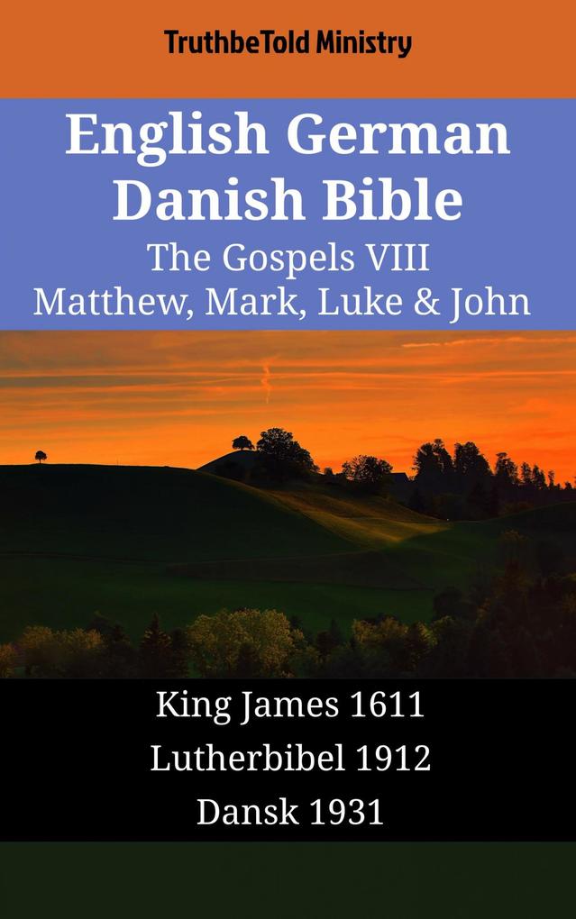English German Danish Bible - The Gospels VIII - Matthew Mark Luke & John