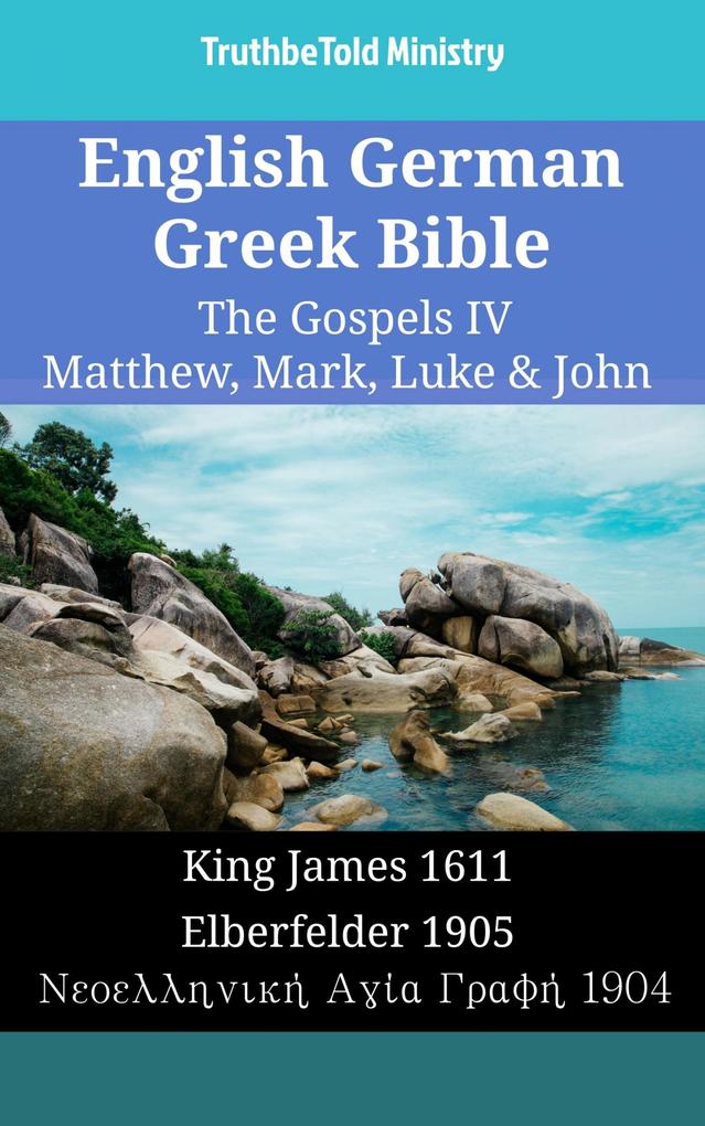 English German Greek Bible - The Gospels IV - Matthew Mark Luke & John