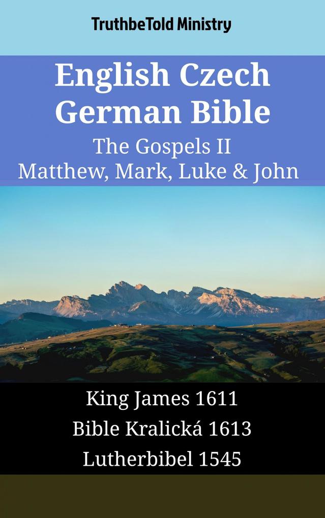 English Czech German Bible - The Gospels II - Matthew Mark Luke & John