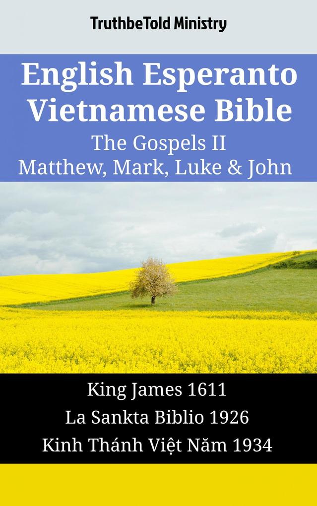 English Esperanto Vietnamese Bible - The Gospels II - Matthew Mark Luke & John
