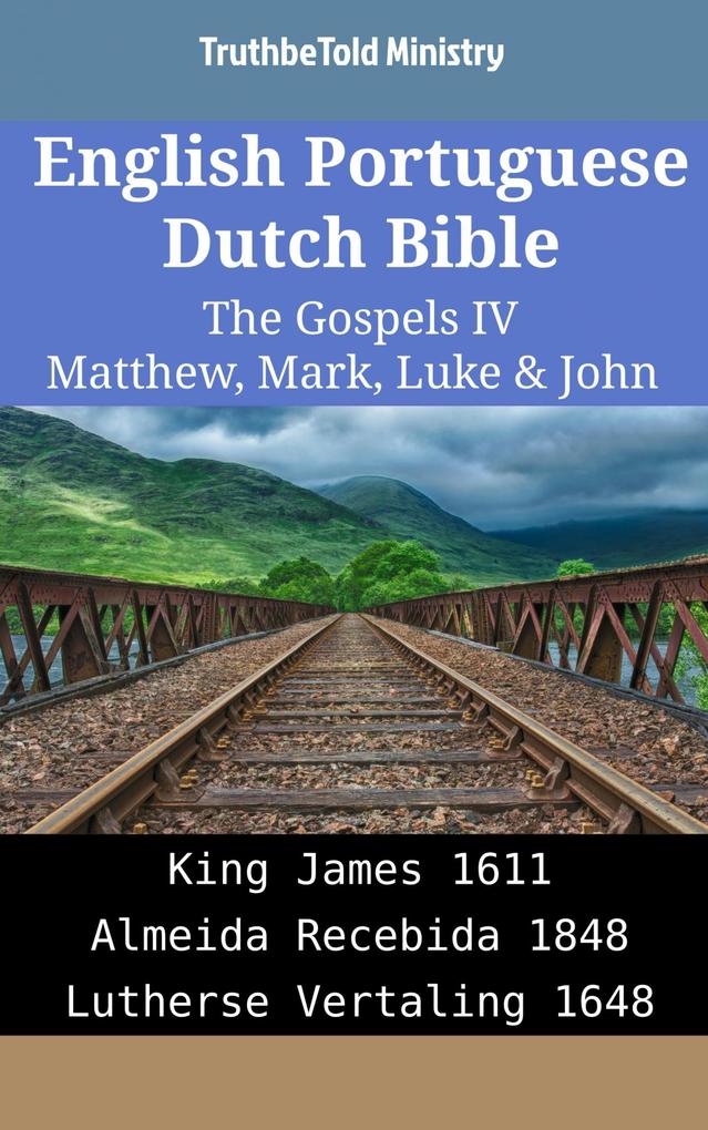 English Portuguese Dutch Bible - The Gospels IV - Matthew Mark Luke & John