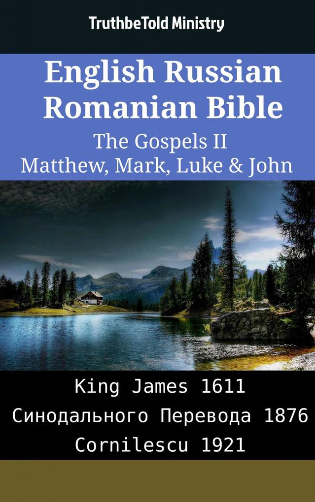 English Russian Romanian Bible - The Gospels II - Matthew Mark Luke & John
