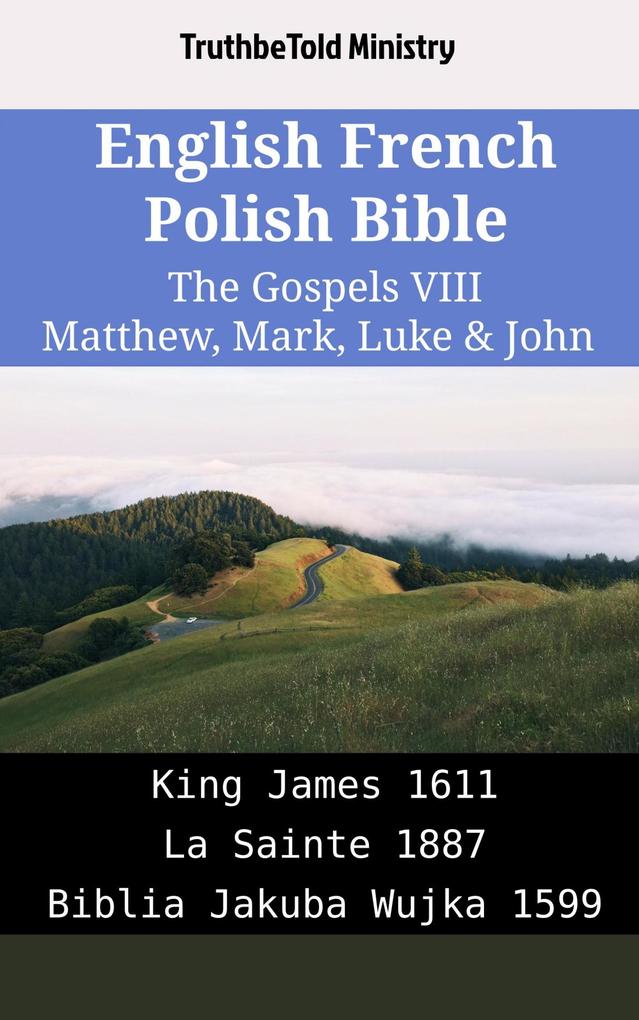 English French Polish Bible - The Gospels VIII - Matthew Mark Luke & John