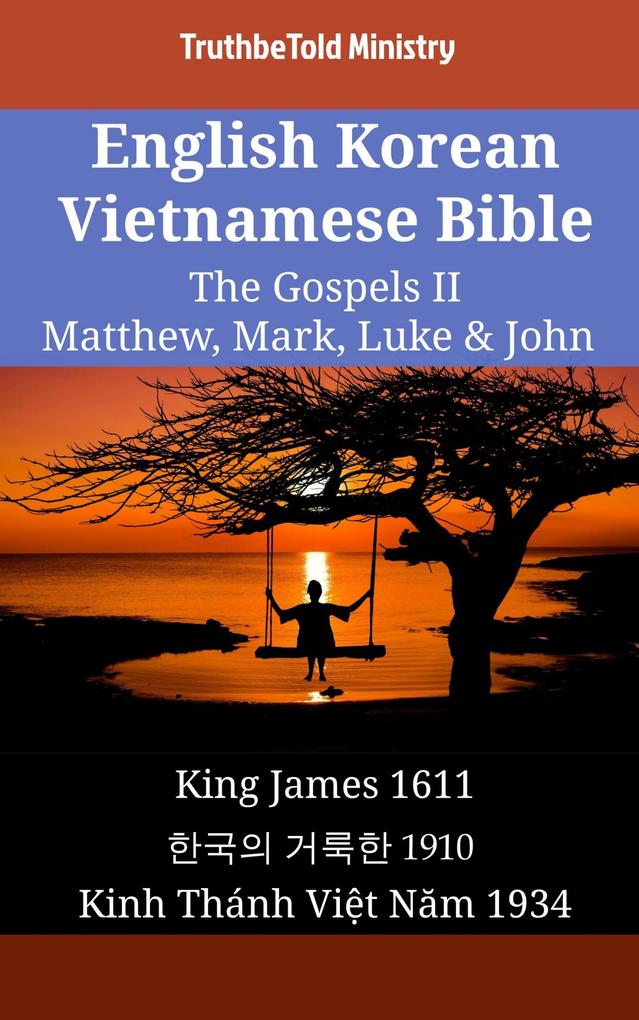 English Korean Vietnamese Bible - The Gospels II - Matthew Mark Luke & John