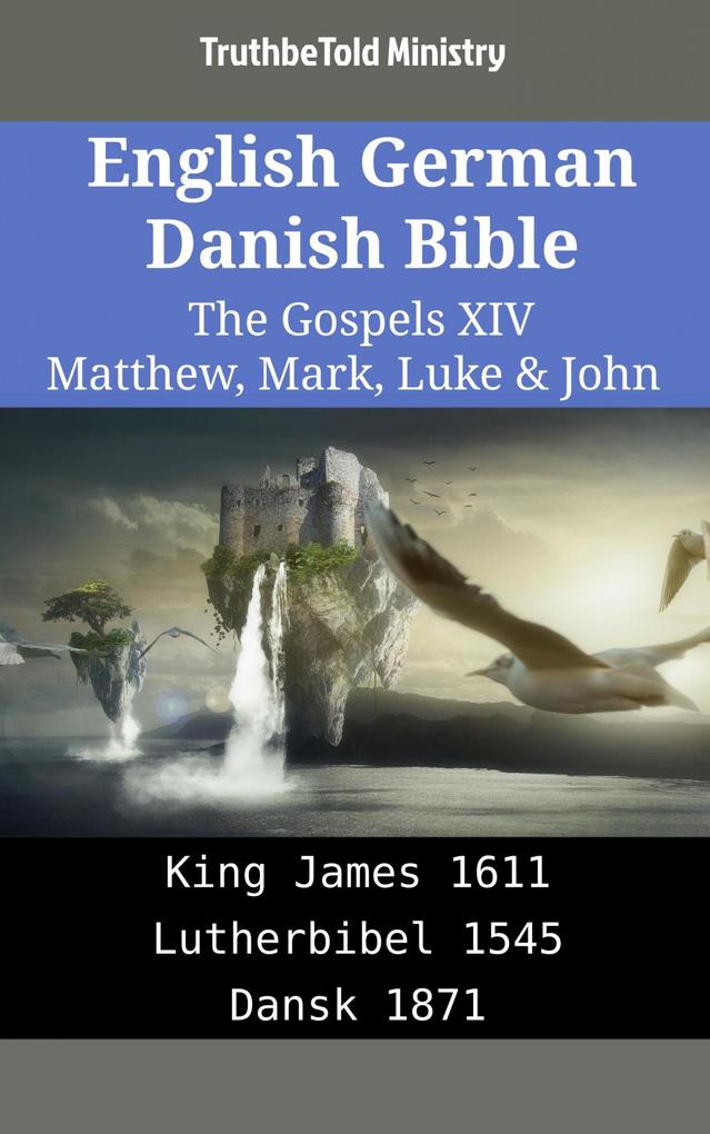 English German Danish Bible - The Gospels XIV - Matthew Mark Luke & John