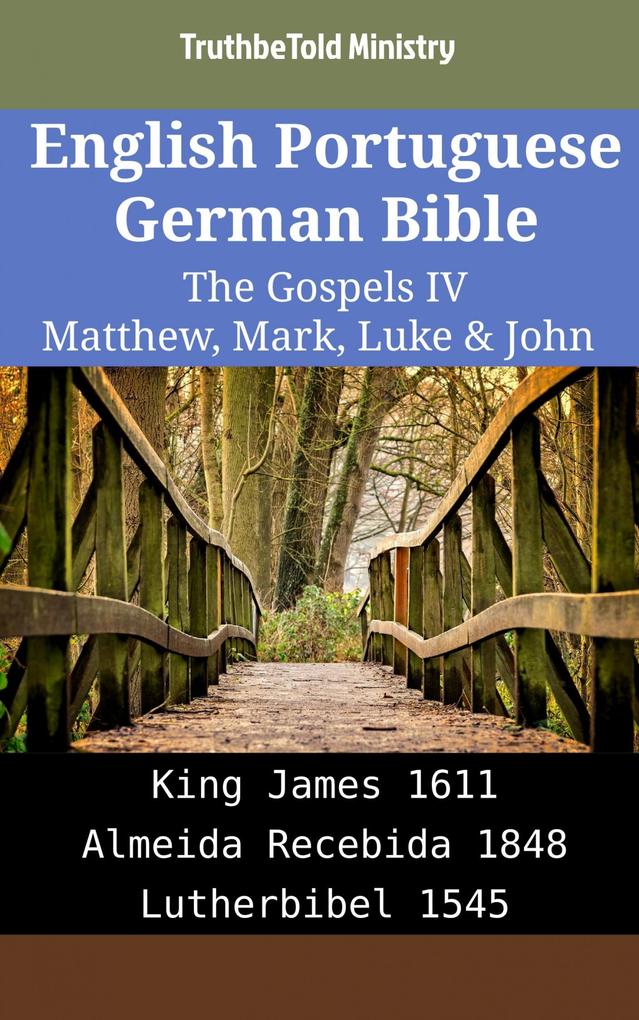 English Portuguese German Bible - The Gospels IV - Matthew Mark Luke & John