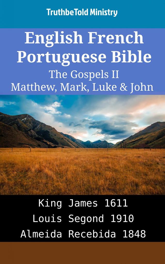 English French Portuguese Bible - The Gospels II - Matthew Mark Luke & John