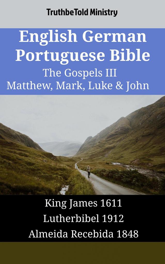 English German Portuguese Bible - The Gospels III - Matthew Mark Luke & John
