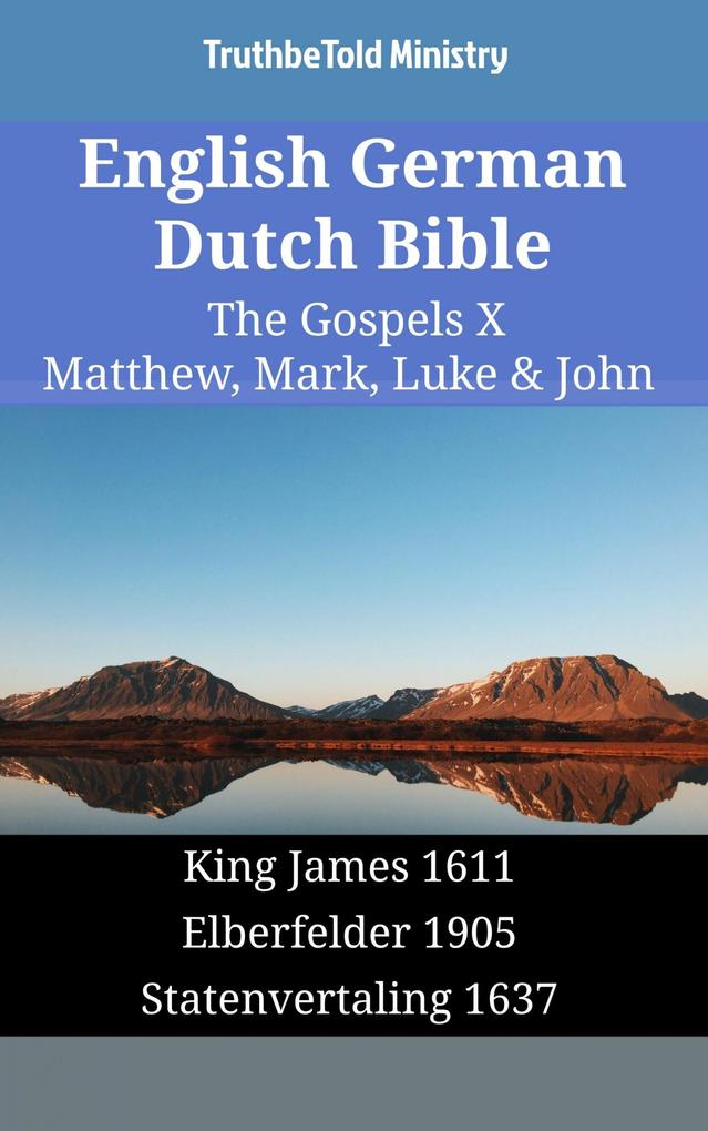 English German Dutch Bible - The Gospels X - Matthew Mark Luke & John