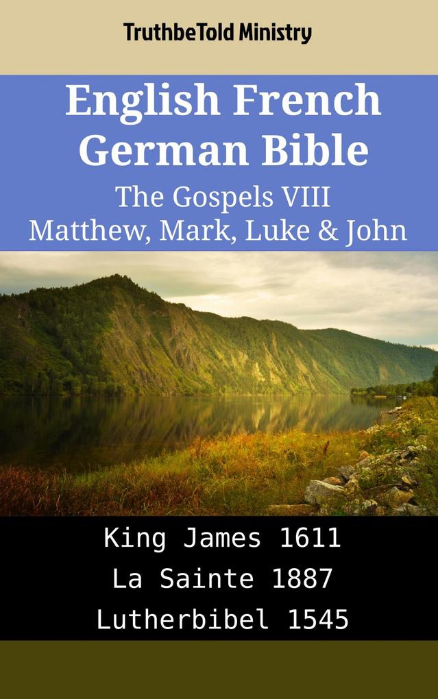 English French German Bible - The Gospels VIII - Matthew Mark Luke & John