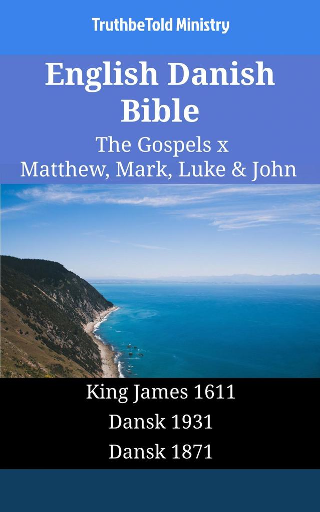 English Danish Bible - The Gospels X - Matthew Mark Luke & John