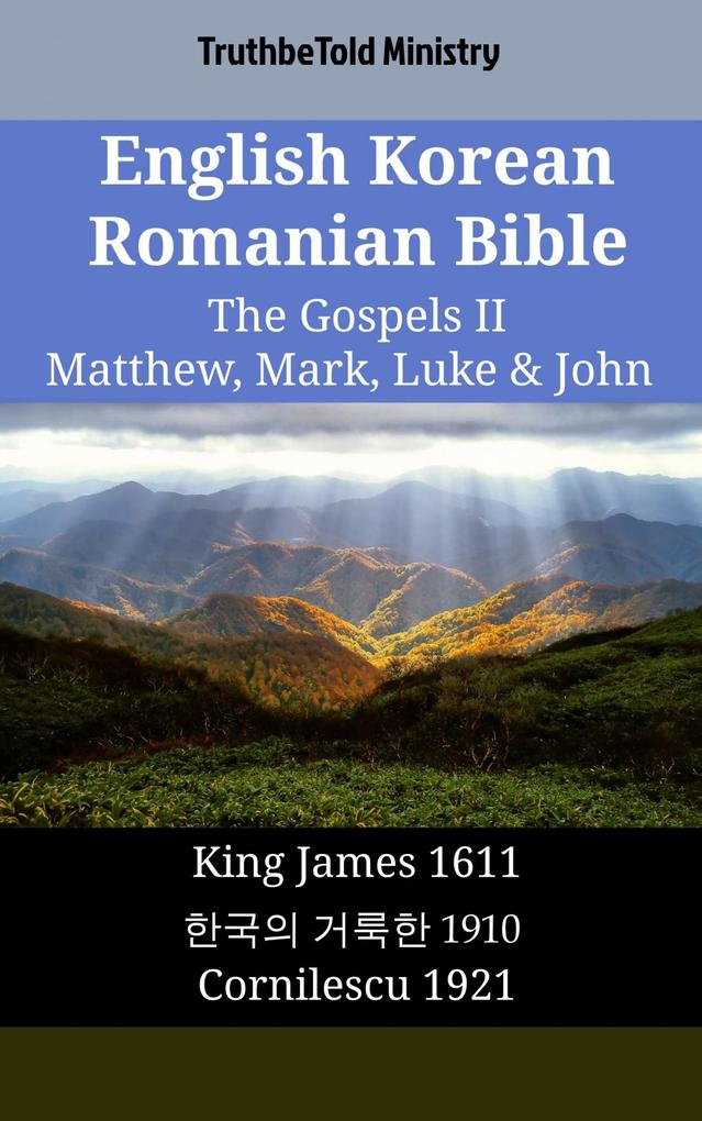 English Korean Romanian Bible - The Gospels II - Matthew Mark Luke & John