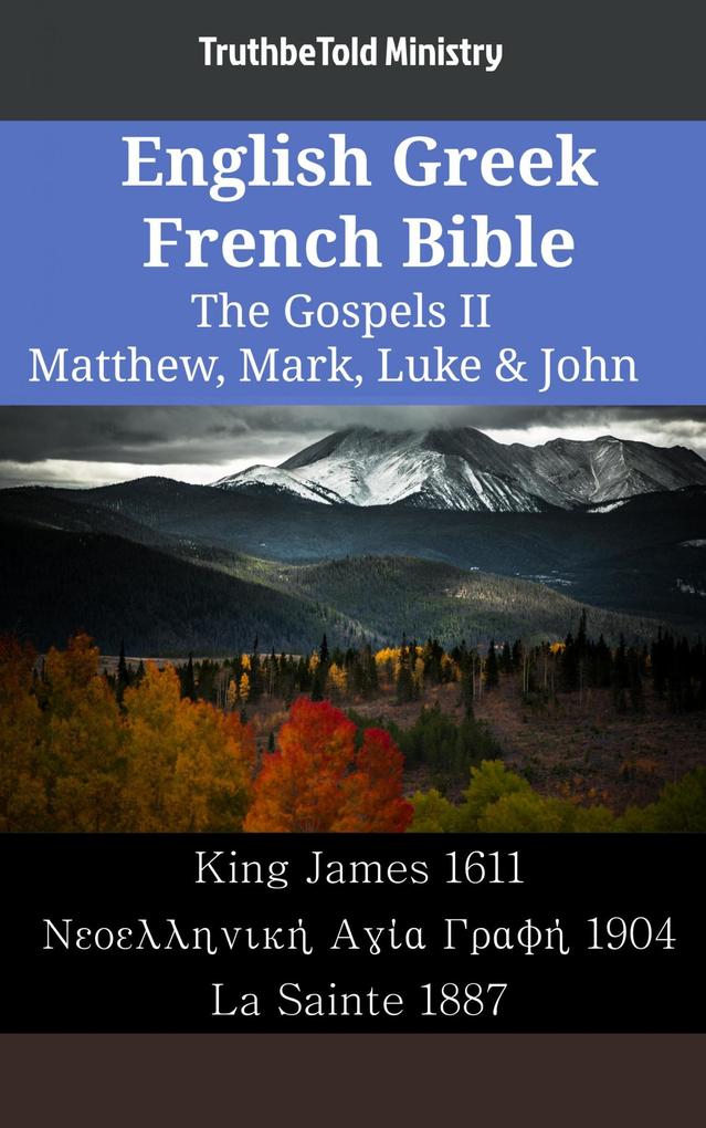 English Greek French Bible - The Gospels II - Matthew Mark Luke & John