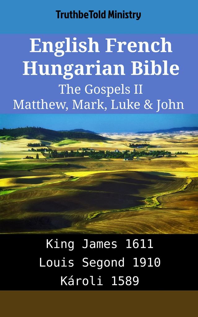 English French Hungarian Bible - The Gospels II - Matthew Mark Luke & John
