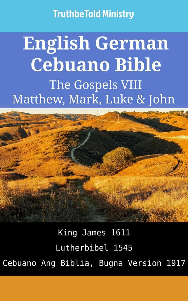 English German Cebuano Bible - The Gospels VIII - Matthew Mark Luke & John
