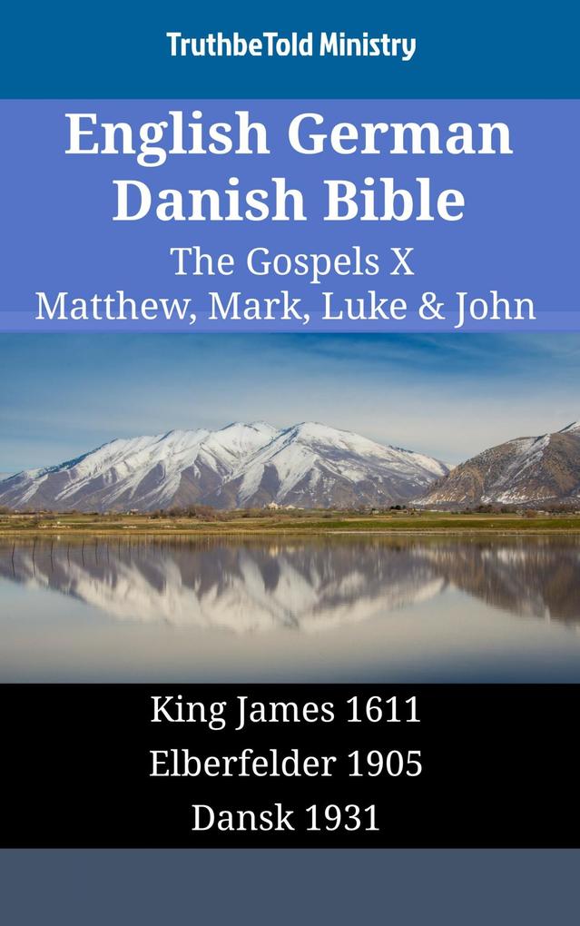 English German Danish Bible - The Gospels X - Matthew Mark Luke & John