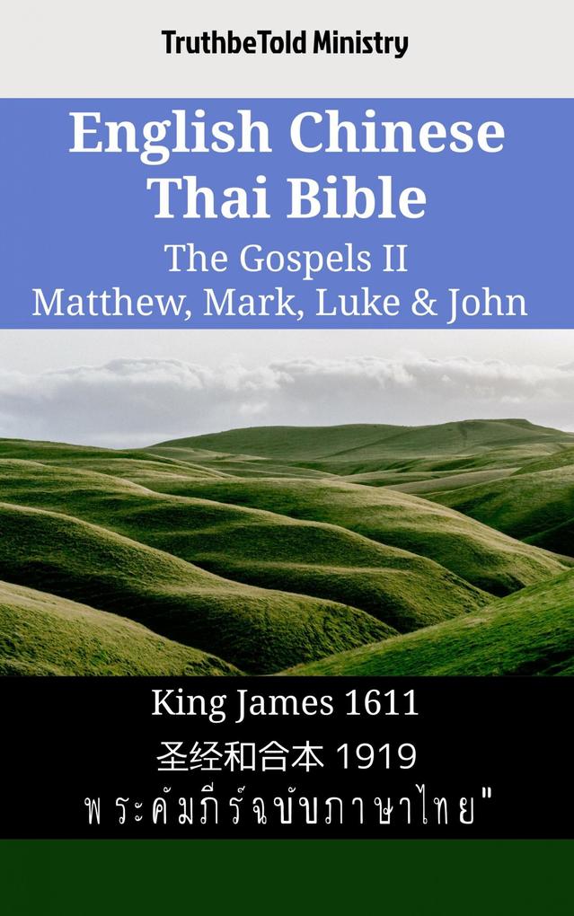 English Chinese Thai Bible - The Gospels II - Matthew Mark Luke & John