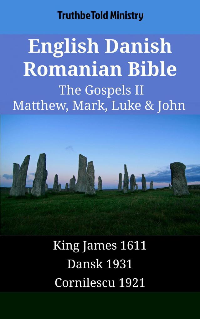 English Danish Romanian Bible - The Gospels II - Matthew Mark Luke & John