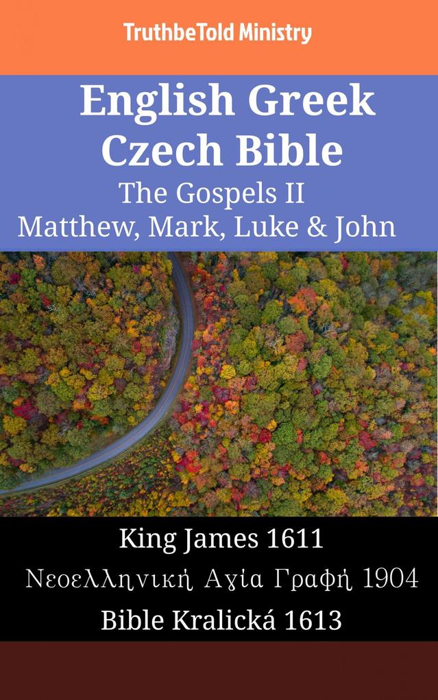 English Greek Czech Bible - The Gospels II - Matthew Mark Luke & John